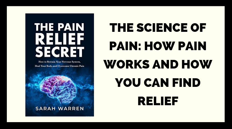 《疼痛的科学:疼痛如何起作用以及如何减轻疼痛》